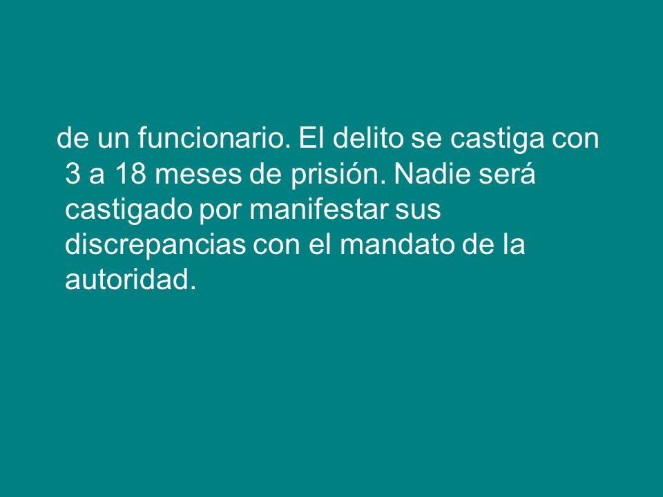 de un funcionario. El delito se castiga con 3 a 18 meses de prisión