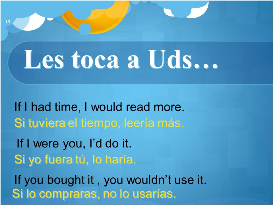 Les toca a Uds… If I had time, I would read more.