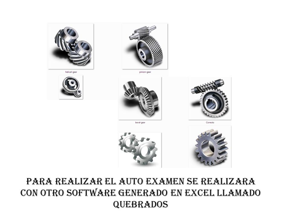 Para realizar el Auto Examen se realizara con otro software generado en Excel llamado Quebrados