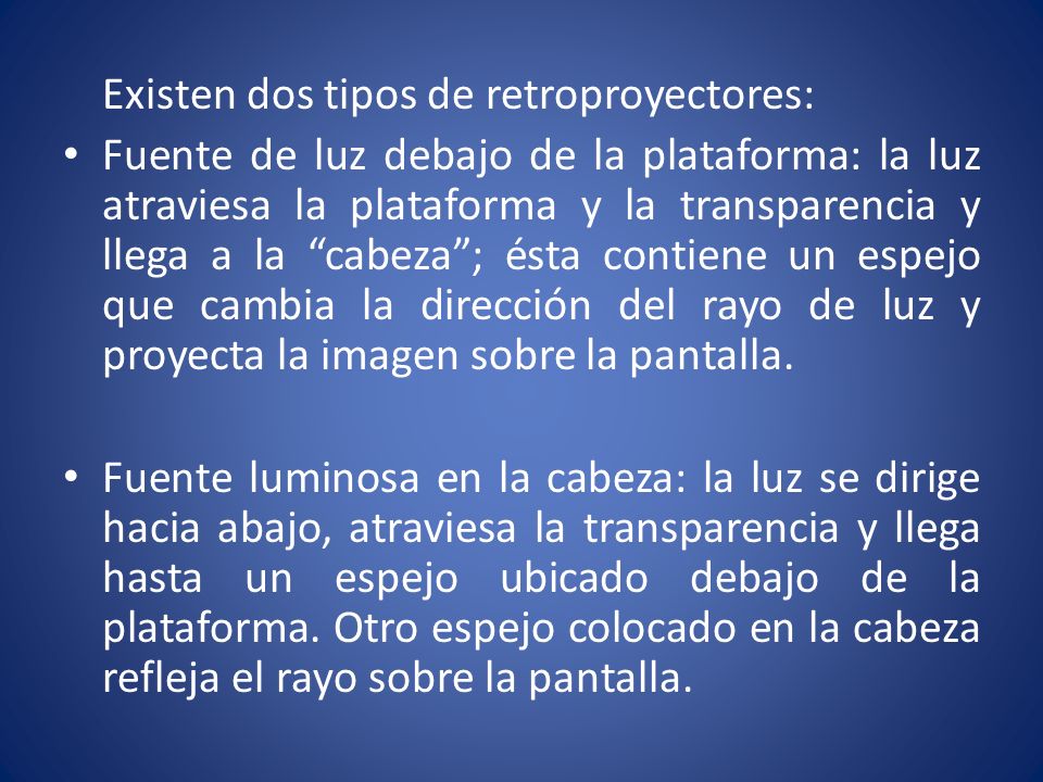 Existen dos tipos de retroproyectores: