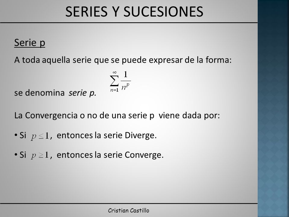 Serie p A toda aquella serie que se puede expresar de la forma: