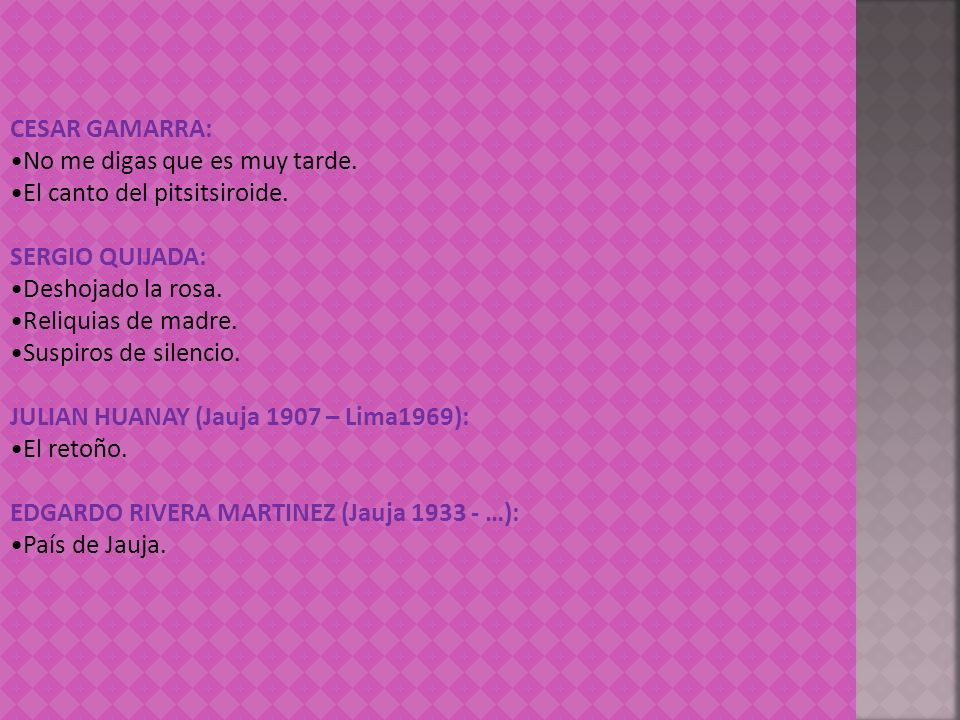 CESAR GAMARRA: No me digas que es muy tarde. El canto del pitsitsiroide. SERGIO QUIJADA: Deshojado la rosa.
