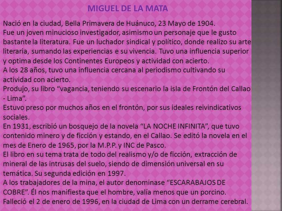 MIGUEL DE LA MATA Nació en la ciudad, Bella Primavera de Huánuco, 23 Mayo de