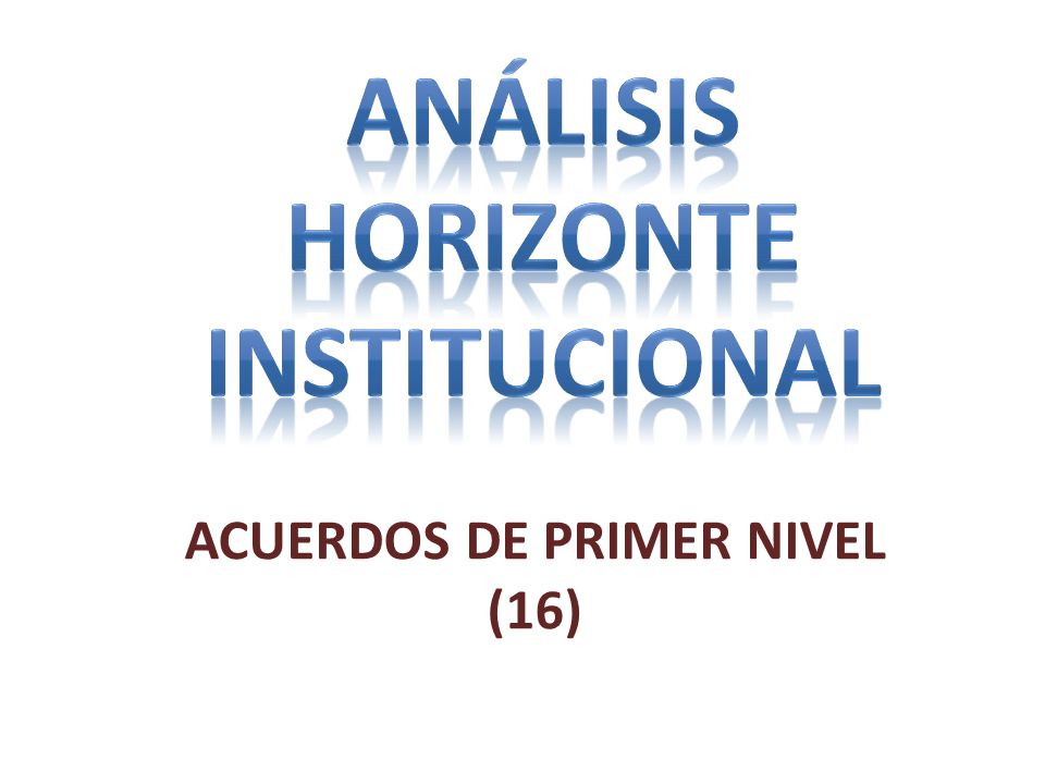 ANÁLISIS HORIZONTE INSTITUCIONAL ACUERDOS DE PRIMER NIVEL (16)