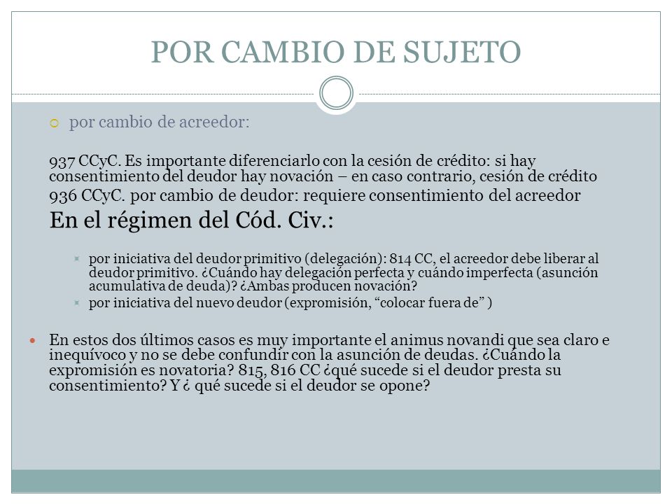 POR CAMBIO DE SUJETO En el régimen del Cód. Civ.: