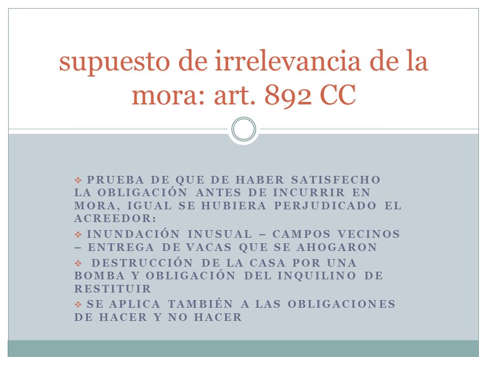 supuesto de irrelevancia de la mora: art. 892 CC