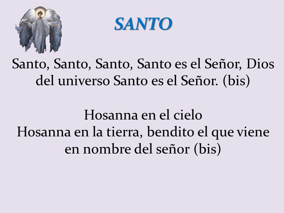 Hosanna en la tierra, bendito el que viene en nombre del señor (bis)