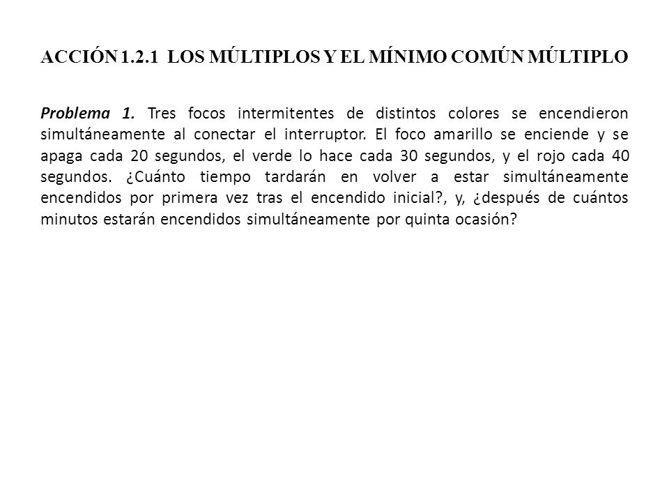 ACCIÓN LOS MÚLTIPLOS Y EL MÍNIMO COMÚN MÚLTIPLO