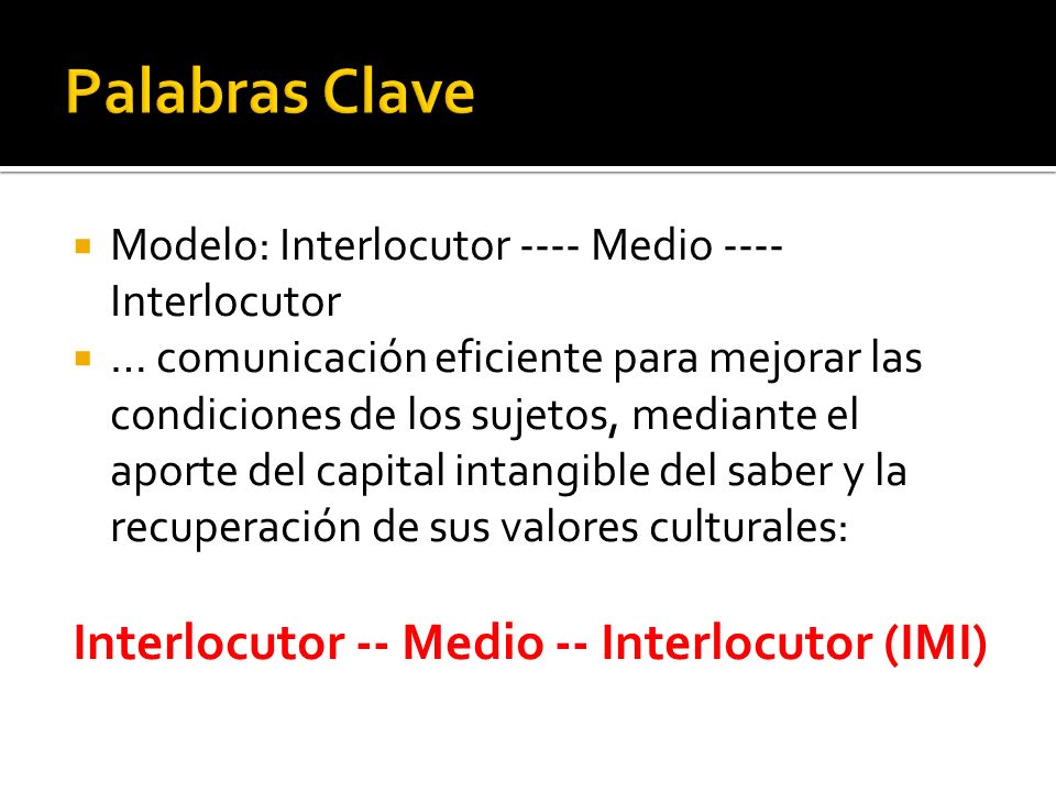 Palabras Clave Interlocutor -- Medio -- Interlocutor (IMI)