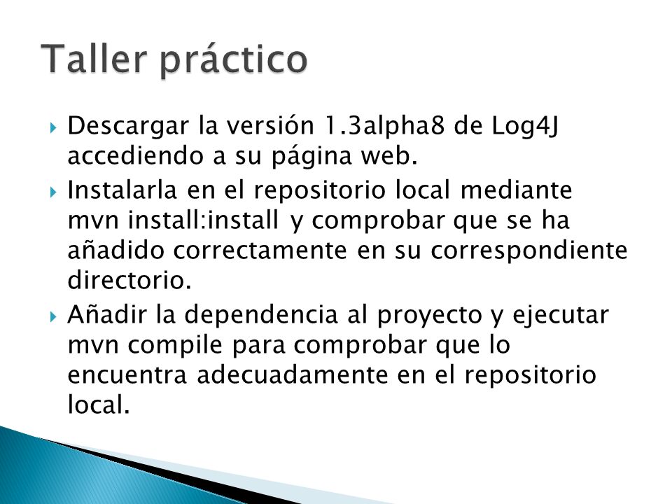 Taller práctico Descargar la versión 1.3alpha8 de Log4J accediendo a su página web.