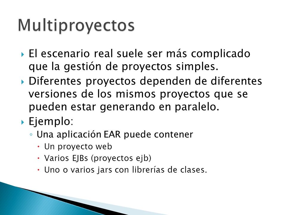 Multiproyectos El escenario real suele ser más complicado que la gestión de proyectos simples.