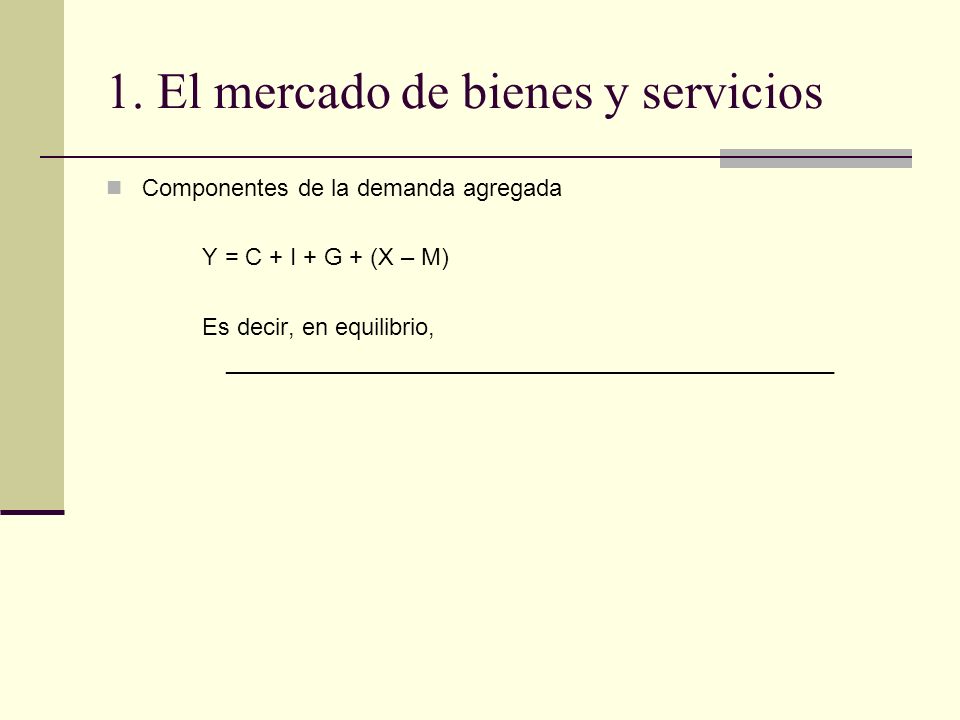1. El mercado de bienes y servicios