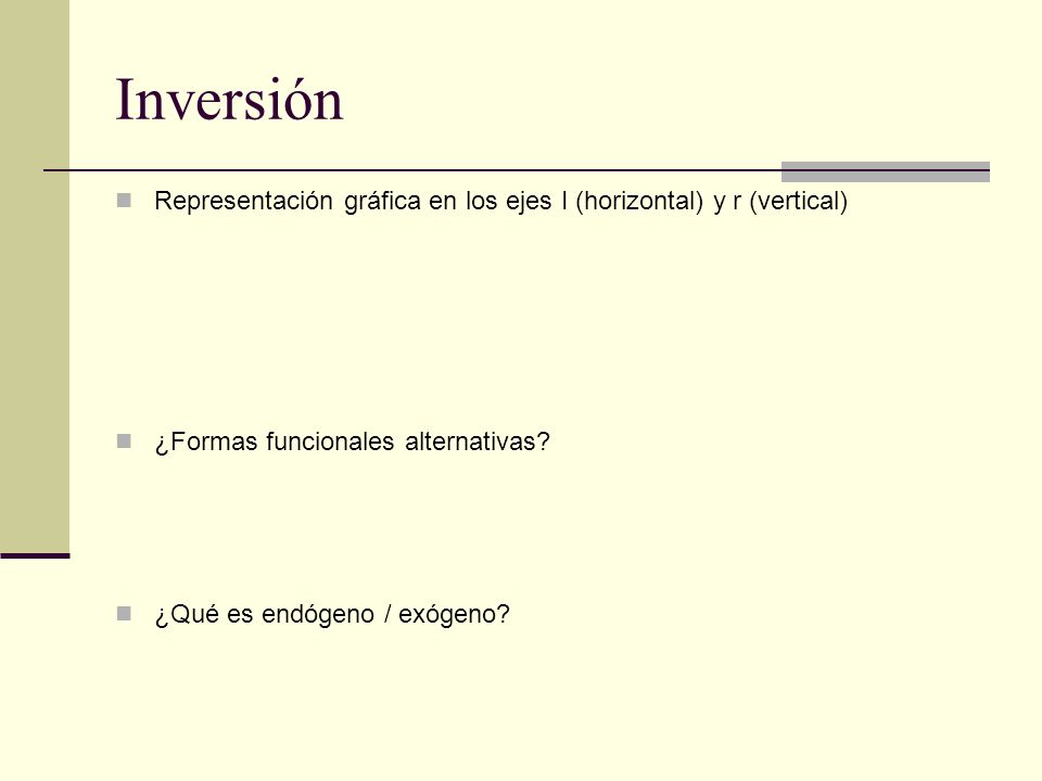 Inversión Representación gráfica en los ejes I (horizontal) y r (vertical) ¿Formas funcionales alternativas