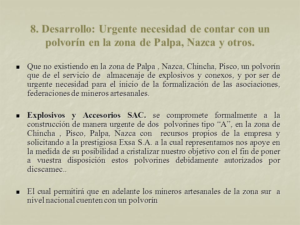 8. Desarrollo: Urgente necesidad de contar con un polvorín en la zona de Palpa, Nazca y otros.
