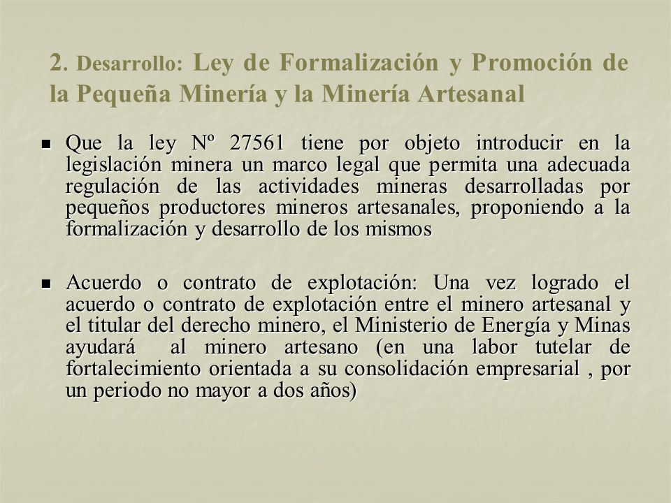 2. Desarrollo: Ley de Formalización y Promoción de la Pequeña Minería y la Minería Artesanal