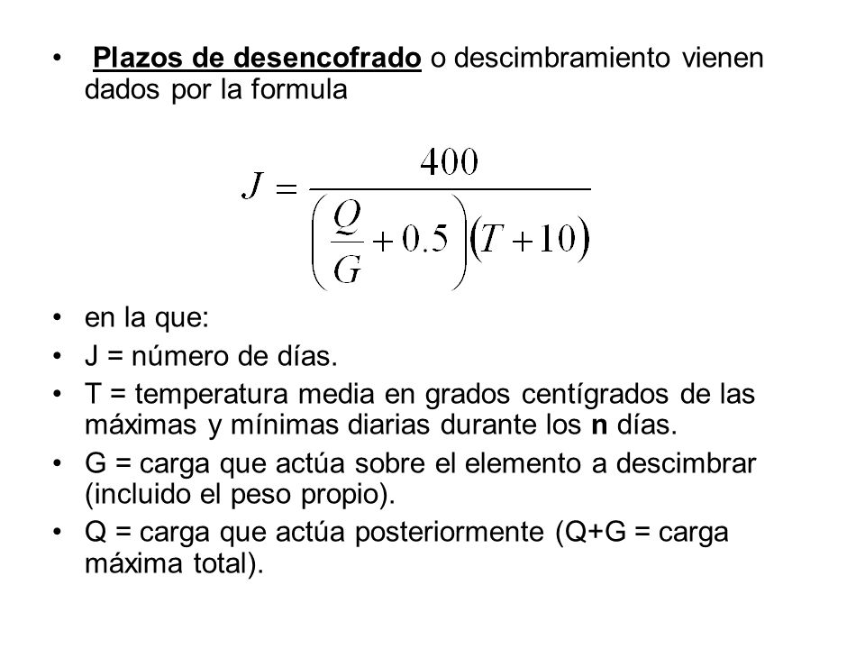 Plazos de desencofrado o descimbramiento vienen dados por la formula