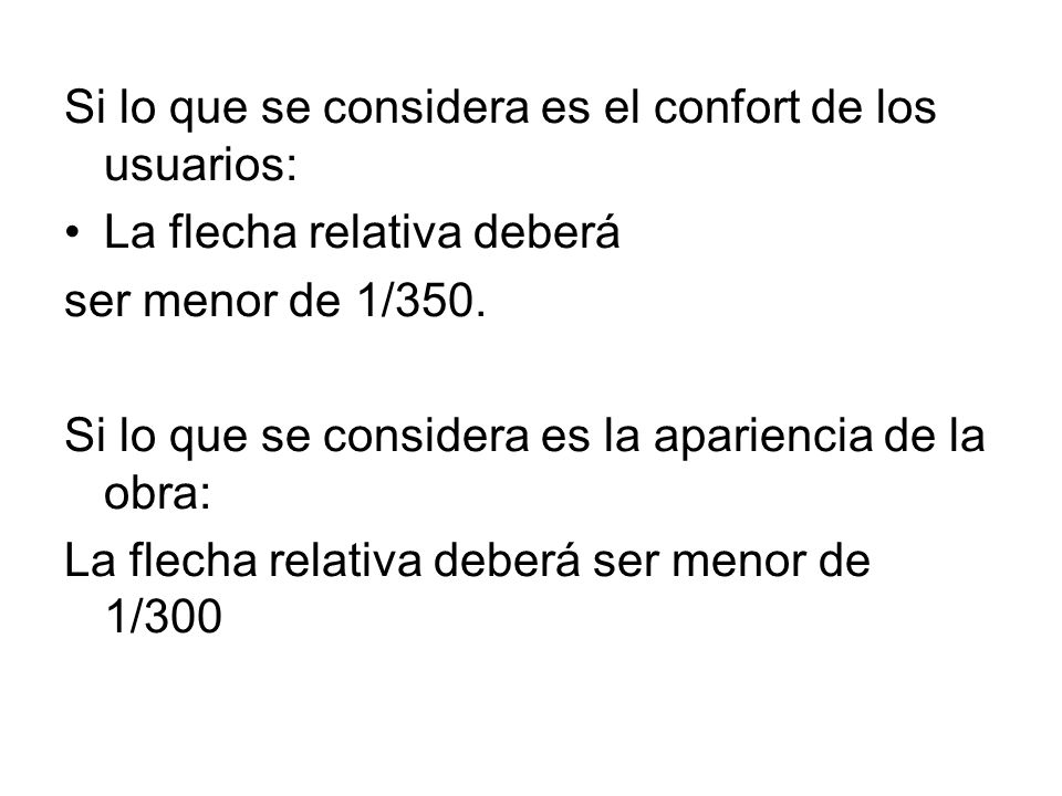 Si lo que se considera es el confort de los usuarios: