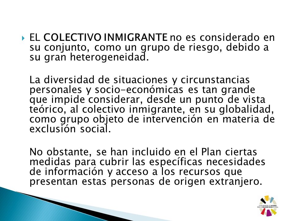 EL COLECTIVO INMIGRANTE no es considerado en su conjunto, como un grupo de riesgo, debido a su gran heterogeneidad.