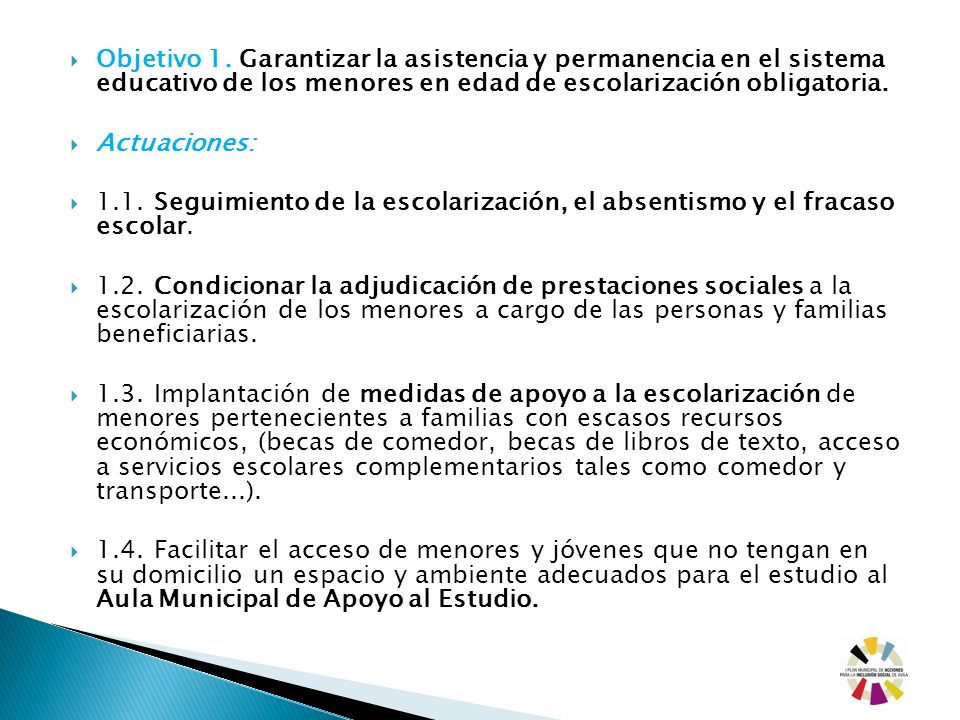 Objetivo 1. Garantizar la asistencia y permanencia en el sistema educativo de los menores en edad de escolarización obligatoria.