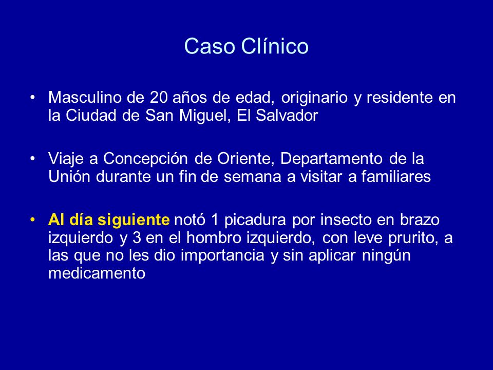 Caso Clínico Masculino de 20 años de edad, originario y residente en la Ciudad de San Miguel, El Salvador.