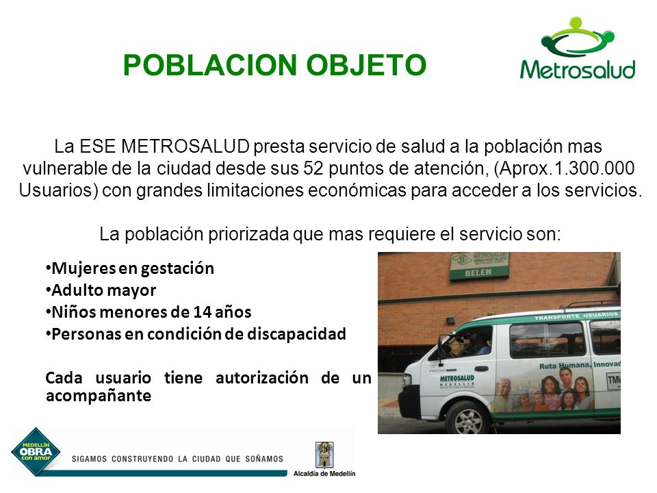 POBLACION OBJETO La ESE METROSALUD presta servicio de salud a la población mas.