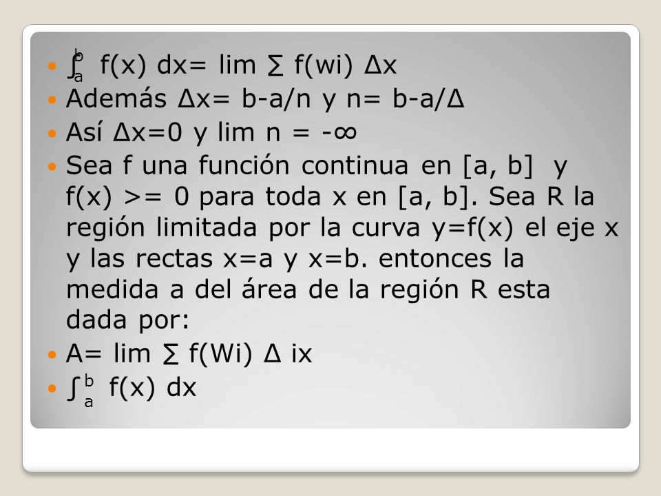 Además ∆x= b-a/n y n= b-a/∆ Así ∆x=0 y lim n = -∞