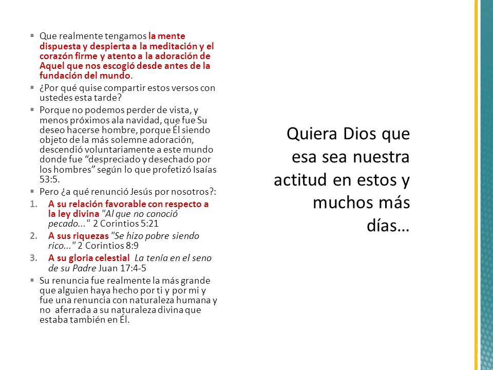 Quiera Dios que esa sea nuestra actitud en estos y muchos más días…