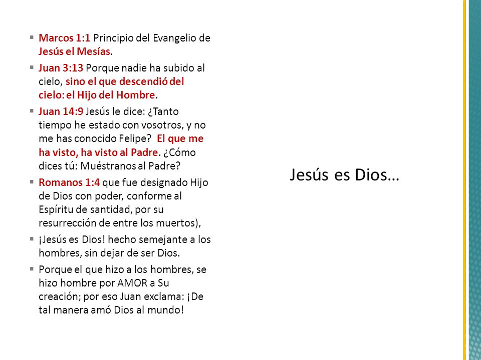 Jesús es Dios… Marcos 1:1 Principio del Evangelio de Jesús el Mesías.
