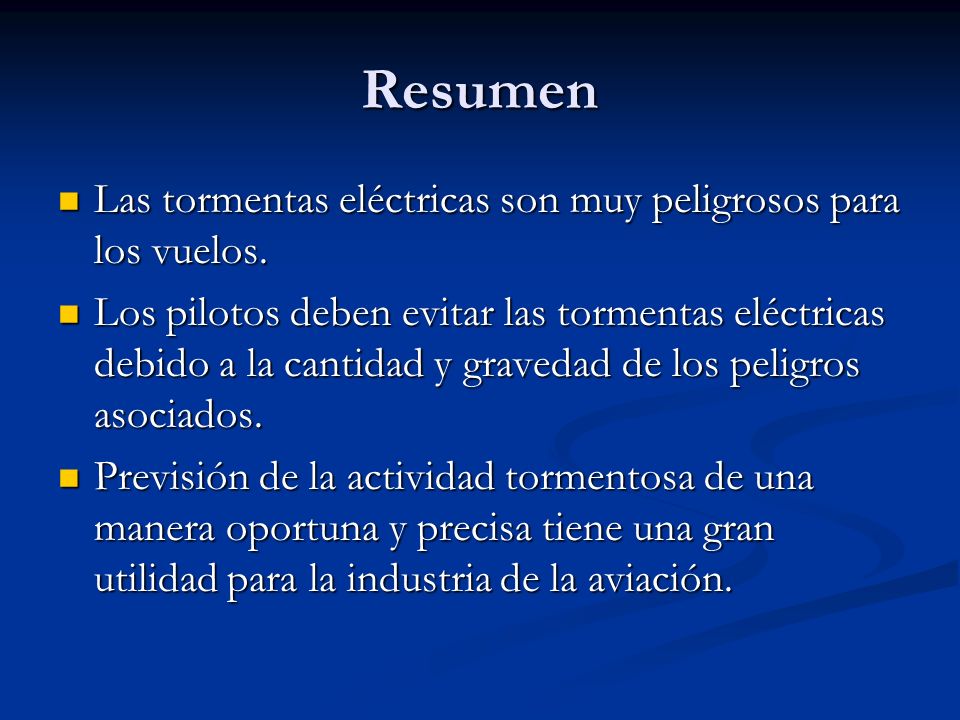 Resumen Las tormentas eléctricas son muy peligrosos para los vuelos.