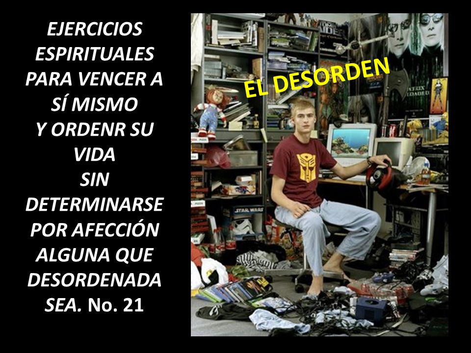 EJERCICIOS ESPIRITUALES PARA VENCER A SÍ MISMO Y ORDENR SU VIDA SIN DETERMINARSE POR AFECCIÓN ALGUNA QUE DESORDENADA SEA. No. 21