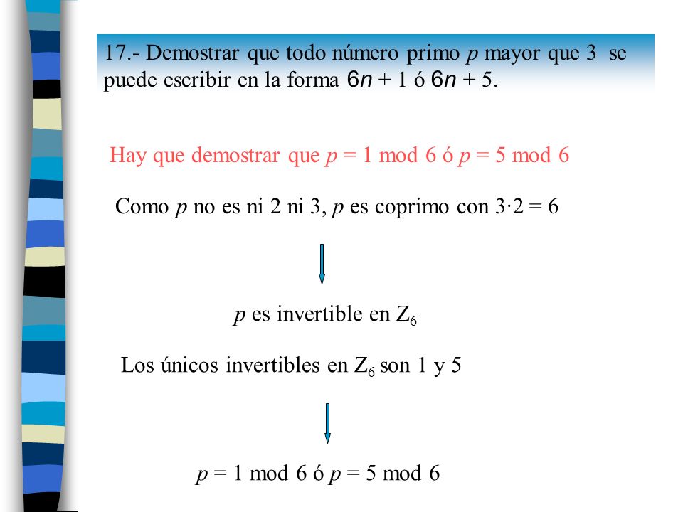 17.- Demostrar que todo número primo p mayor que 3 se puede escribir en la forma 6n + 1 ó 6n + 5.