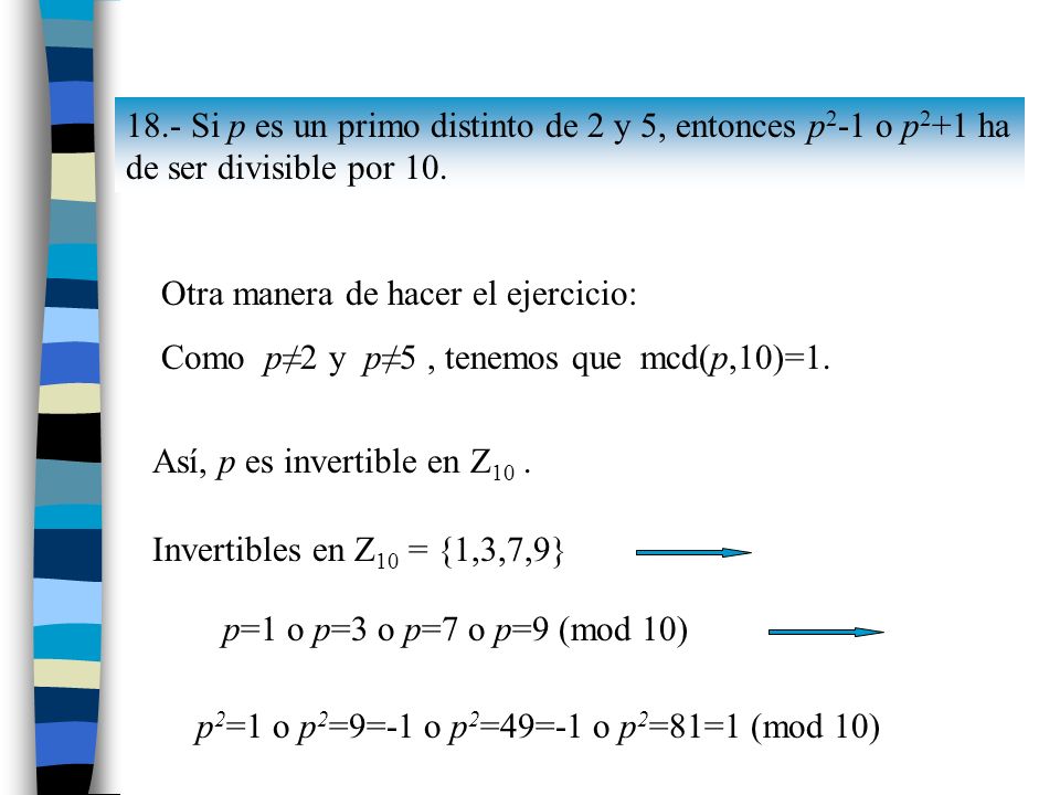 18.- Si p es un primo distinto de 2 y 5, entonces p2-1 o p2+1 ha
