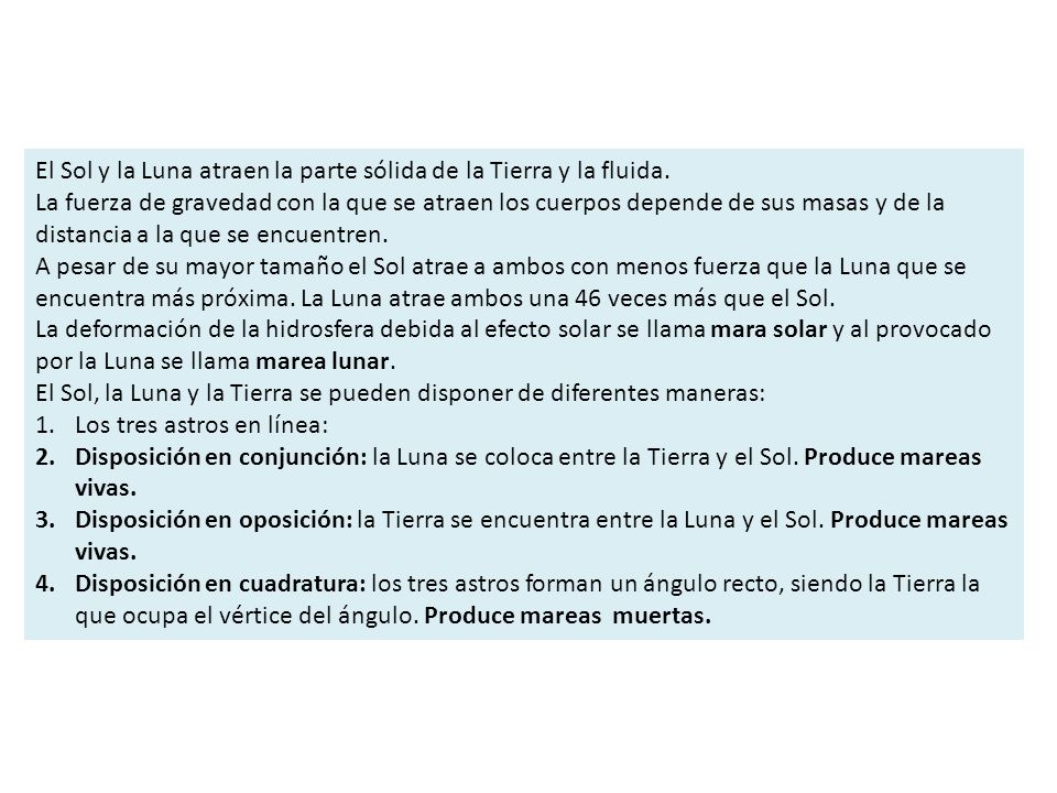 El Sol y la Luna atraen la parte sólida de la Tierra y la fluida.