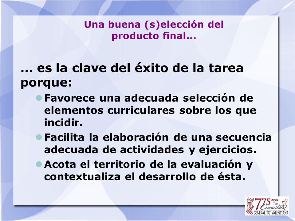 … es la clave del éxito de la tarea porque: