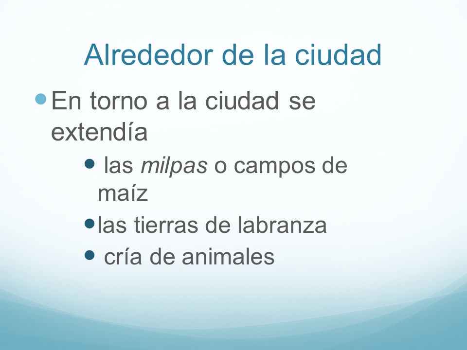 Alrededor de la ciudad En torno a la ciudad se extendía