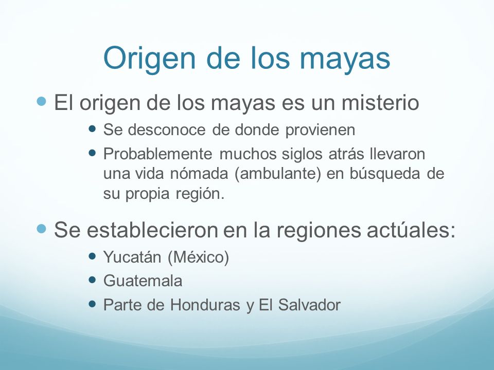 Origen de los mayas El origen de los mayas es un misterio