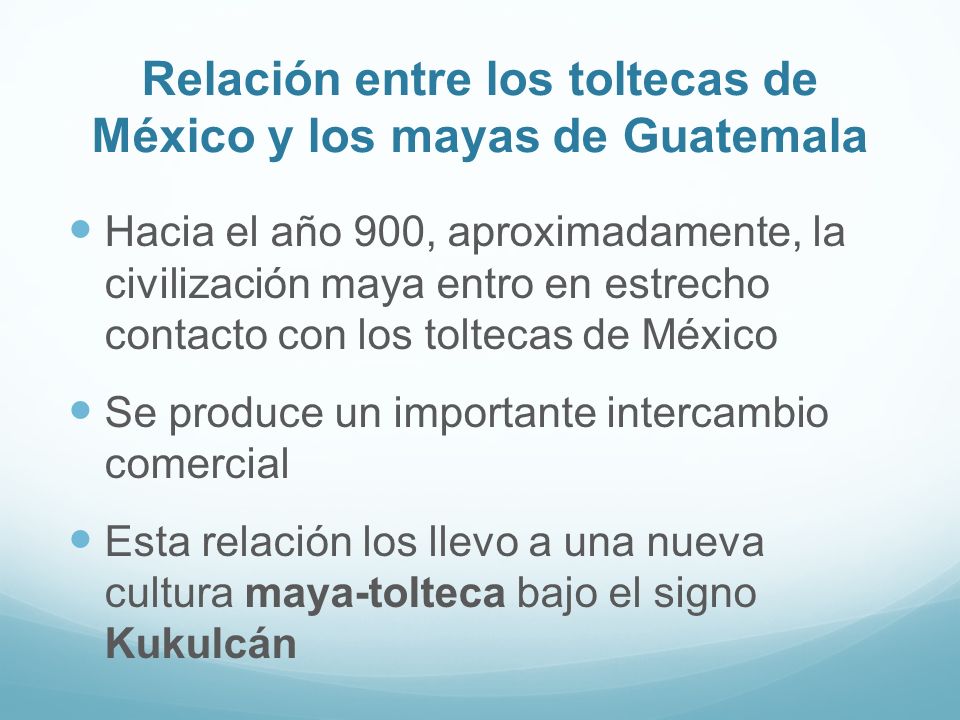 Relación entre los toltecas de México y los mayas de Guatemala