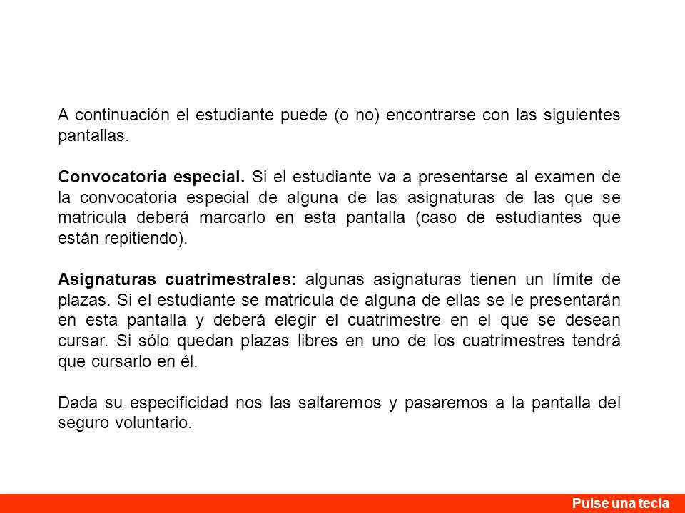 A continuación el estudiante puede (o no) encontrarse con las siguientes pantallas.