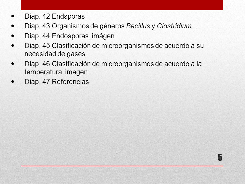 Diap. 42 Endsporas Diap. 43 Organismos de géneros Bacillus y Clostridium. Diap. 44 Endosporas, imágen.
