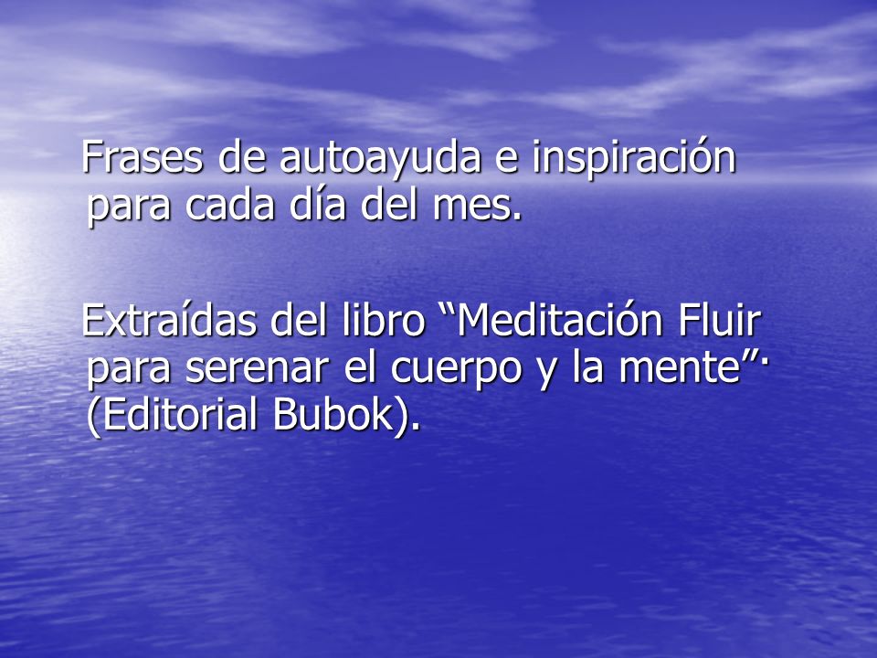 Frases de autoayuda e inspiración para cada día del mes.