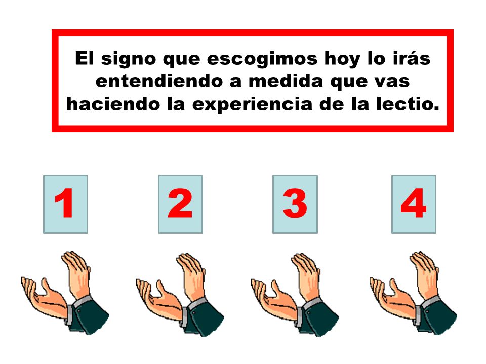 El signo que escogimos hoy lo irás entendiendo a medida que vas haciendo la experiencia de la lectio.