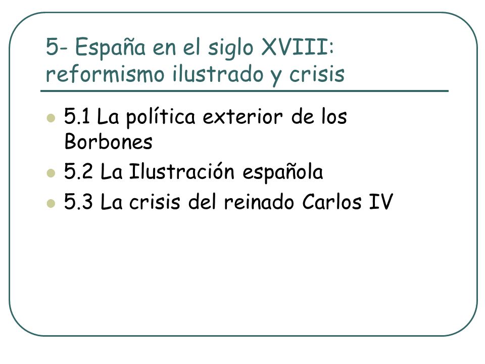 5- España en el siglo XVIII: reformismo ilustrado y crisis
