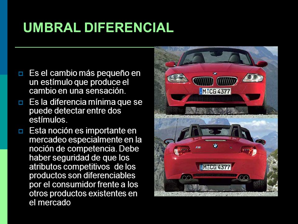UMBRAL DIFERENCIAL Es el cambio más pequeño en un estímulo que produce el cambio en una sensación.