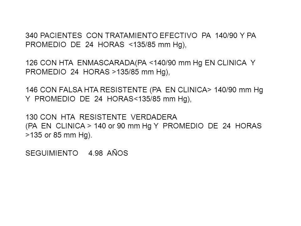 340 PACIENTES CON TRATAMIENTO EFECTIVO PA 140/90 Y PA PROMEDIO DE 24 HORAS <135/85 mm Hg),