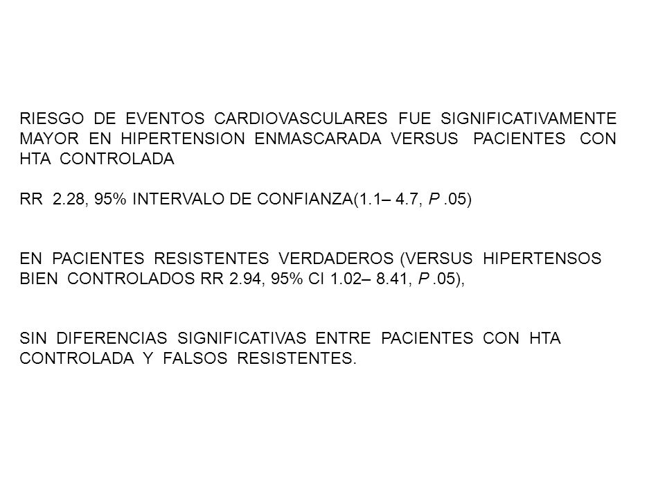 RIESGO DE EVENTOS CARDIOVASCULARES FUE SIGNIFICATIVAMENTE MAYOR EN HIPERTENSION ENMASCARADA VERSUS PACIENTES CON HTA CONTROLADA