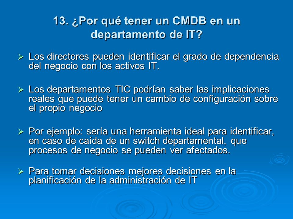 13. ¿Por qué tener un CMDB en un departamento de IT