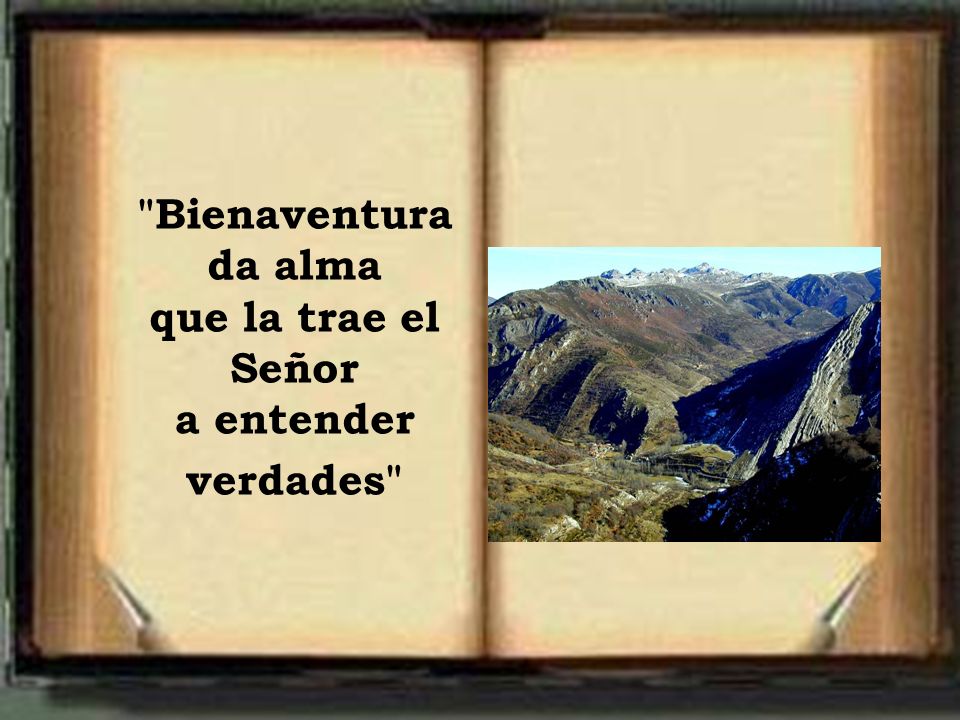 Bienaventurada alma que la trae el Señor a entender verdades