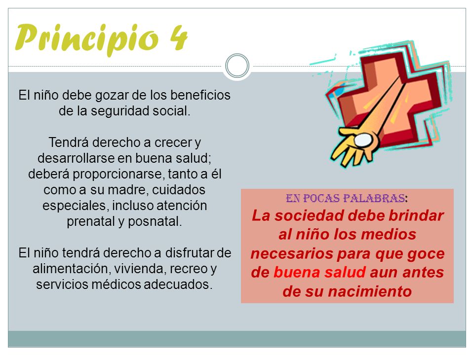El niño debe gozar de los beneficios de la seguridad social.