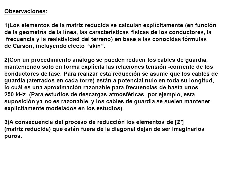 Observaciones: 1)Los elementos de la matriz reducida se calculan explícitamente (en función.