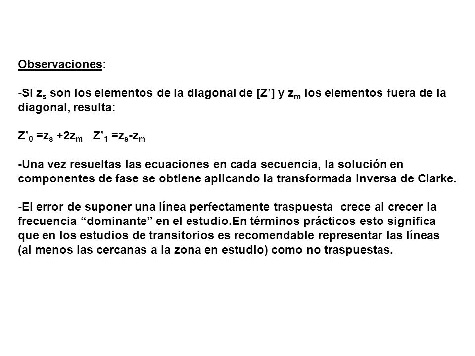 Observaciones: -Si zs son los elementos de la diagonal de [Z’] y zm los elementos fuera de la. diagonal, resulta: